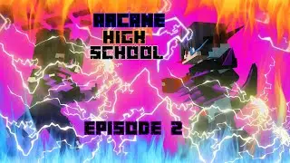 Arcane high school eps 2