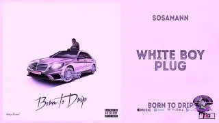 Sosamann - Whiteboy Plug (Slowed & Chopped) #DJSaucePark