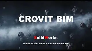 SolidWorks - Tôlerie - Créer un DXF pour découpe laser | CROVIT BIM