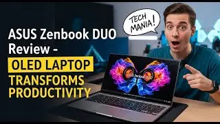 ASUS Zenbook DUO Review - Dual OLED Laptop Transforms Productivity | Tech Mania