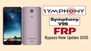 🚀 Unlock Your Device! | Symphony v96 FRP Bypass (2025 Update) 🔒