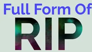 Full Form Of RIP - RIP full form ||  Basic Knowledge