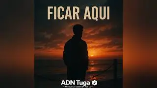 ADN Tuga - Ficar Aqui