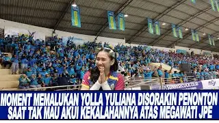 MOMENT MEMALUKAN YOLLA YULIANA DISORAKIN PENONTON SAAT TAK MAU AKUI KEKALAHANNYA ATAS MEGAWATI JPE