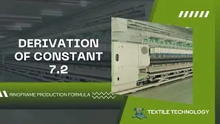 Derivation of Constant 7.2 in Ring Frame Production | Textile Spinning Calculation Explained