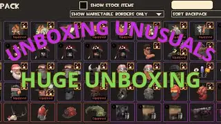 [TF2] Summer Update 2025 warm up - unboxing a HUGE quantity of UNUSUALS