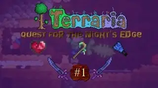 Terraria- Quest for the Night's Edge #1 || An Un/Lucky Start! ||
