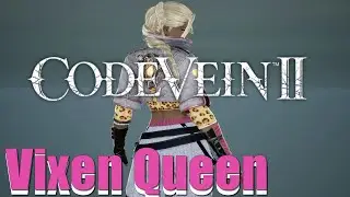 Code Vein 2 Female Character Creation Vixen Queen