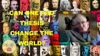 Top 7 PhD theses that changed the world