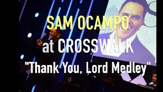 THANK YOU, LORD Medley - Sam Ocampo at CrossWalk Church