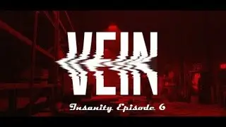 Vein - Insanity Mode- Episode 6 - Return to Saranac