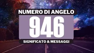 Perch&eacute; vedo il numero angelico 946? Significato completo del numero angelico 946