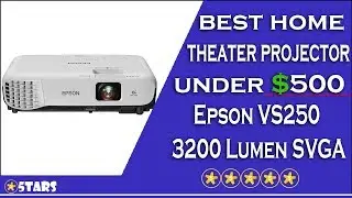 Epson VS250 3200 Lumen SVGA 3LCD Projector Review - BEST HOME THEATER PROJECTOR UNDER $500