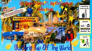 LiL Chris Top of the world Travel to Florida Vacation Blog Video her journey