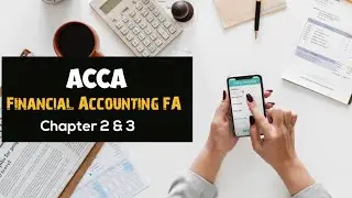 ACCA Financial Accounting (FA) Chapter 2 & 3 Lectures with Pass Card