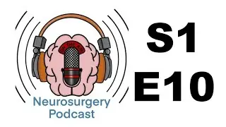 S1 E10 - Go West, Young Neurosurgeon: Innovation and Invention in Neurosurgery