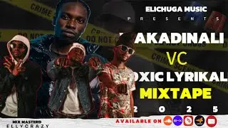 🔥TOXIC LYRIKALI VC WAKADINALI MIX 2025 | BEST WAKADINALI | BEST TOXIC LYRIKALI | MIXED BY ELLYCRAZY