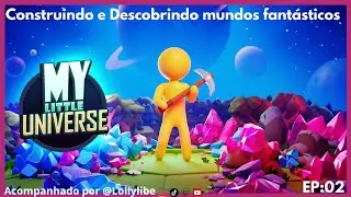 My Little Universe: Construindo e Descobrindo mundos fant&aacute;sticos [EP:02]