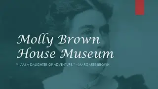 Molly Brown House Virtual Tour Library