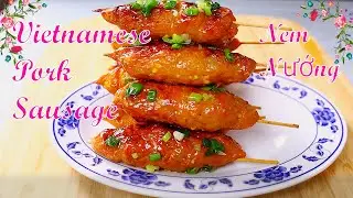 Vietnamese Pork Sausage (Nem Nướng)