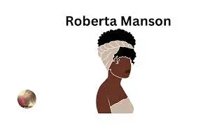 The slave narrative of Roberta Manson, an African American female slave.