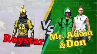 😡😡Roystar vs Mr. Adam and Op Don.😈😈