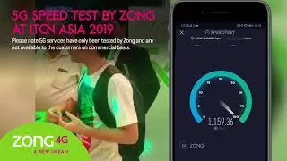 Zong 5G Test - ITCN Asia 2019