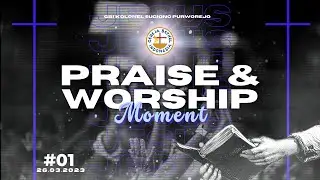 PRAISE AND WORSHIP MOMENT #01 | 26 Maret 2023 | 10.00 WIB (GMT+7)