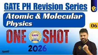 GATE Physics 2026 One Shot | Atomic & Molecular Physics | POTENTIALG | Lalit Sir