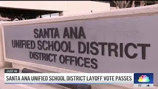 Santa Ana Unified School District's layoff vote passes