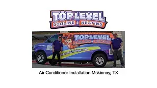 Air Conditioner Installation Mckinney, TX - TopLevel Cooling & Heating - (833) 892-6654