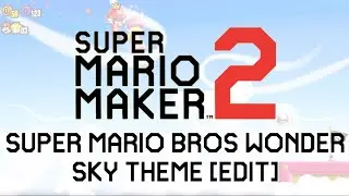 Sky (Super Mario Bros Wonder) [Edit] (Trailer 1 ver.) – Fanmade Super Mario Maker Music