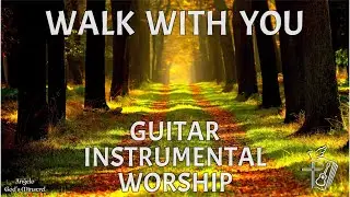 Walk With You - Guitar Instrumental Worship (Electric) - Prophetic Guitar Instrumental