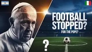 Football Stops for the Pope?! AFA & Serie A Postpone Games After Death of Pope Francis