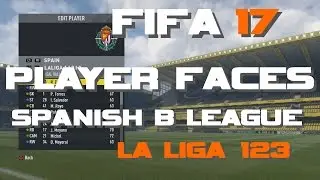 Fifa 17 Player Faces - Spanish B League (Liga 123)