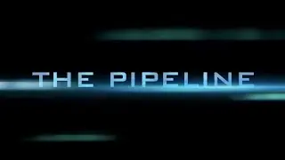 The Pipeline Feature Film
