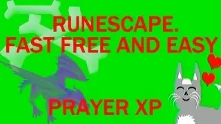 Old School Runescape How To: Get fast, free and easy prayer XP (Not boneyard)