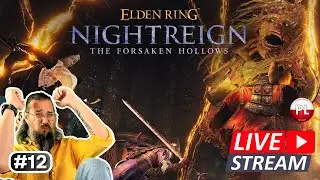 🔴 [NA ŻYWO] Nowe DLC - nowe Klasy ⚔️ #12 ⚔️  ELDEN RING NIGHTREIGN PL