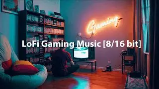 LoFi Gaming Music Songs & Beats [retro 8 bit / 16 bit chiptune] to study, work, chill, game, sleep