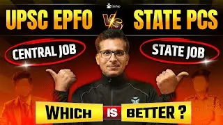 UPSC EPFO vs State PCS | Central Job vs State Job | UPSC EPFO and State PCS Salary & Job Profile