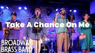 Broadway Brass Band&mdash;Take A Chance on Me (BRASSY ABBA)