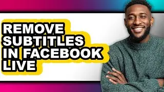 How to Remove Subtitles in Facebook Live - Easy Guide