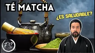 T&Eacute; MATCHA: SALUDABLE O NO? | BENEFICIOS | TIPOS | DOSIS | COMPOSICI&Oacute;N NUTRICIONAL 