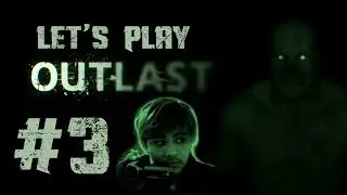 Let's Play! Outlast - #3: They Have Ding Dongs