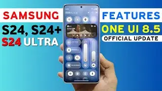 Samsung (S24,S24+/S24 Ultra) One Ui 8.5 Update | New Features, Release Date | S24 New Update