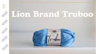 Lion Brand Truboo Yarn Review - Untwisted Threads
