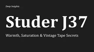 Studer J37 Deep Insights: Warmth, Saturation & Vintage Tape Secrets