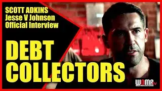 DEBT COLLECTORS  Official Interview Scott Adkins Jesse V Johnson AUDIO