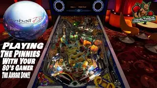 Pinball FX - Playing The Pinnies With Your 80's Gamer The Aussie Don!!!