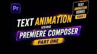 Premiere Composer Text Animation Tutorial | Part 1 | Text Animation Playlist Video 1